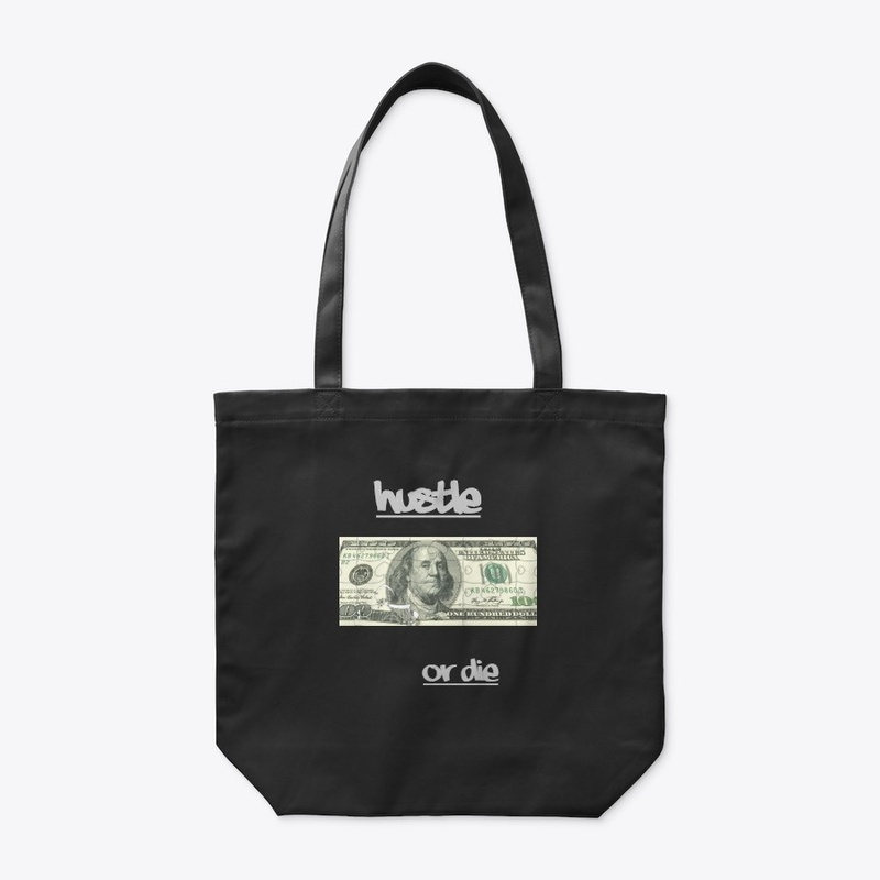 hustle or die!  Blk.