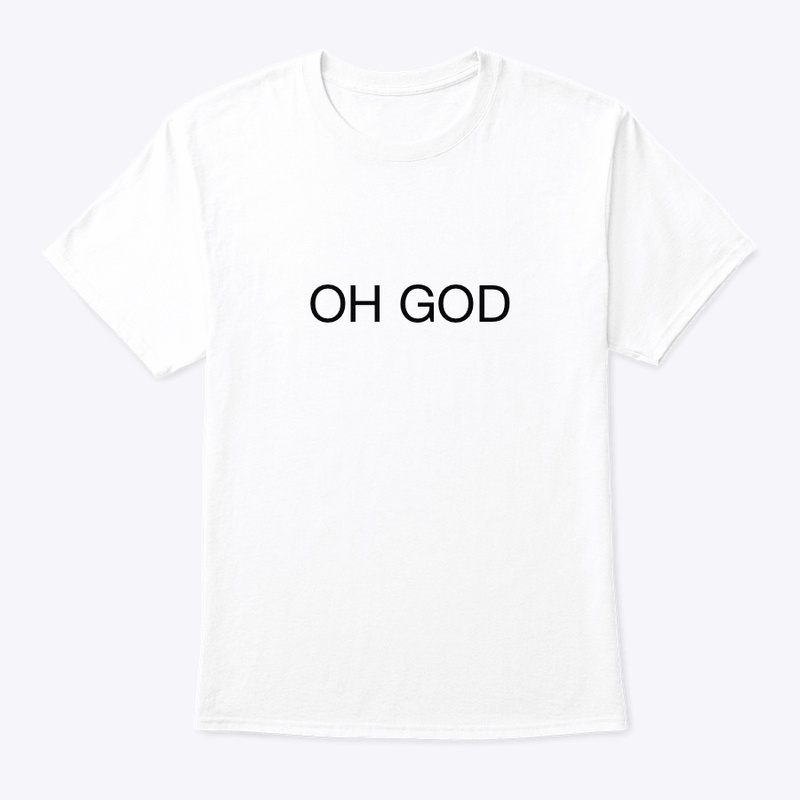 Oh god no tee