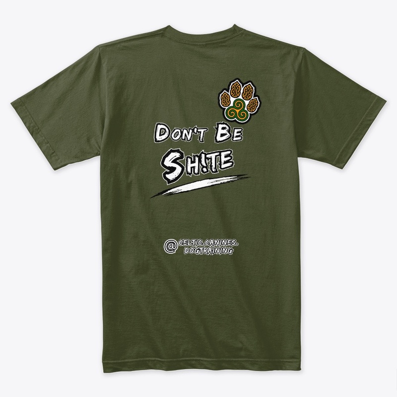 Don't Be Sh!te... Colour (Design #1)