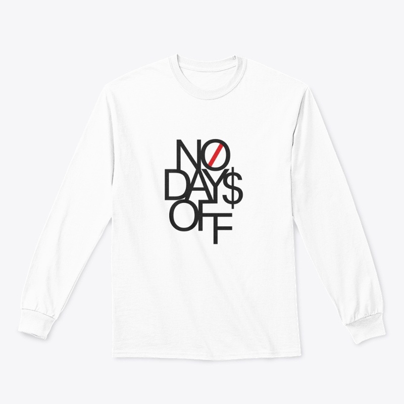 No days Off T-shart & Hoodies