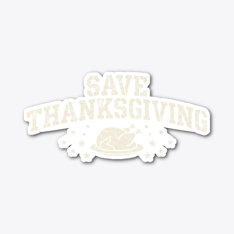 Save Thanksgiving Shirt