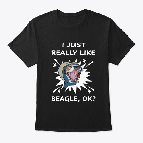 I Just Really Like Beagle (472) Black T-Shirt Front
