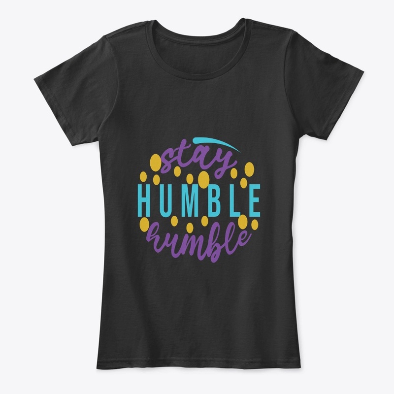 Stay Humble Text