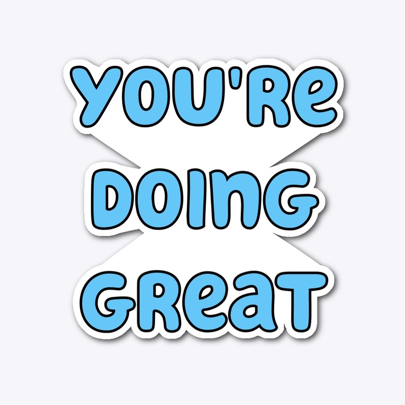 You're doing great