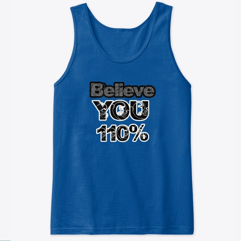 Believe You 110%