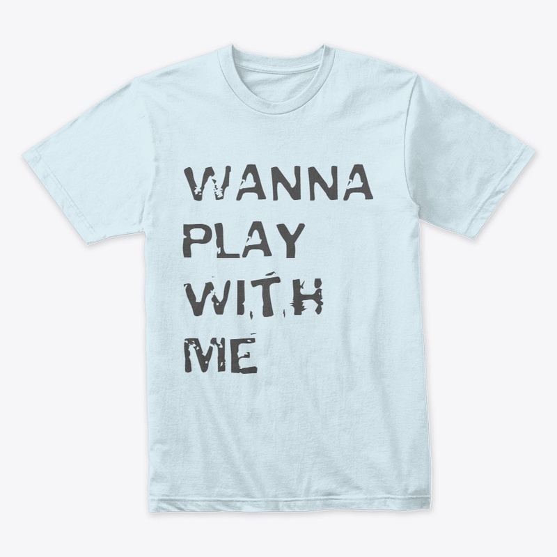 Wanna Play with Me? Playful Tee