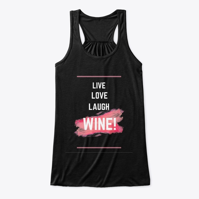 Live, Love, Laugh, Wine!!!