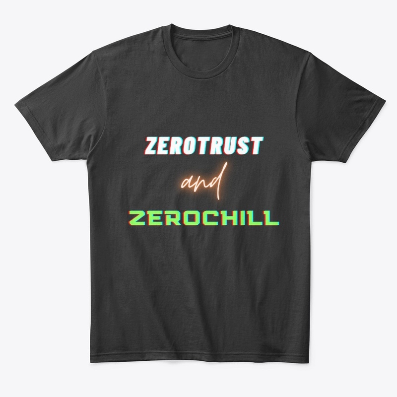 Zero Trust and Zero Chill (light)