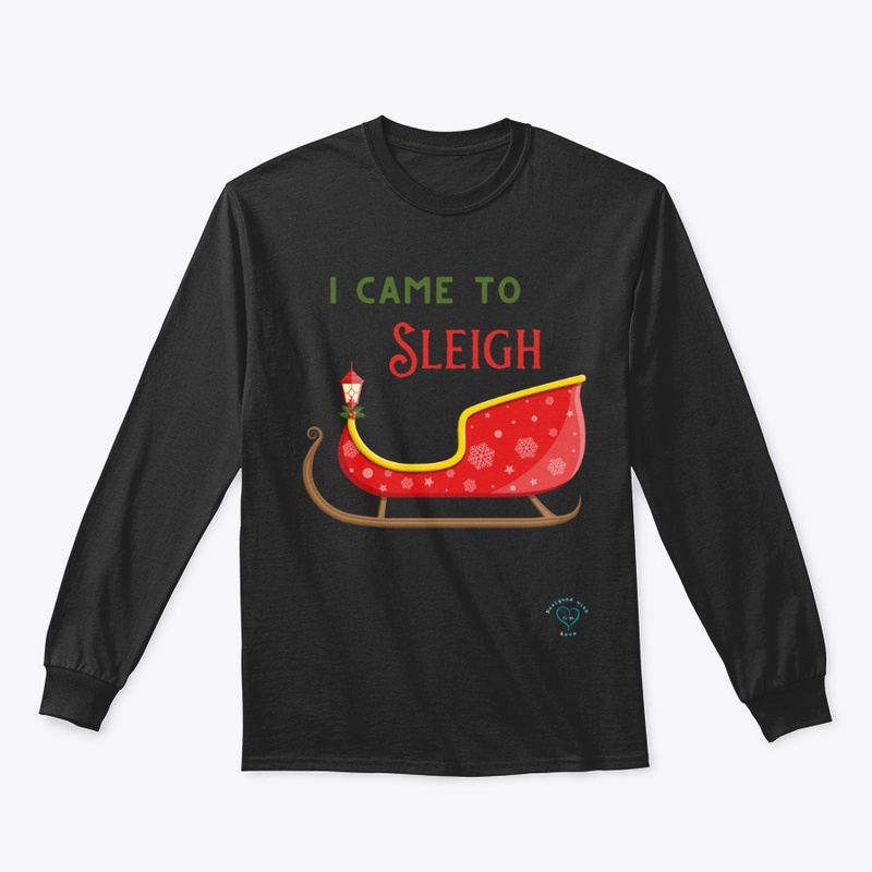 I Came to Sleigh