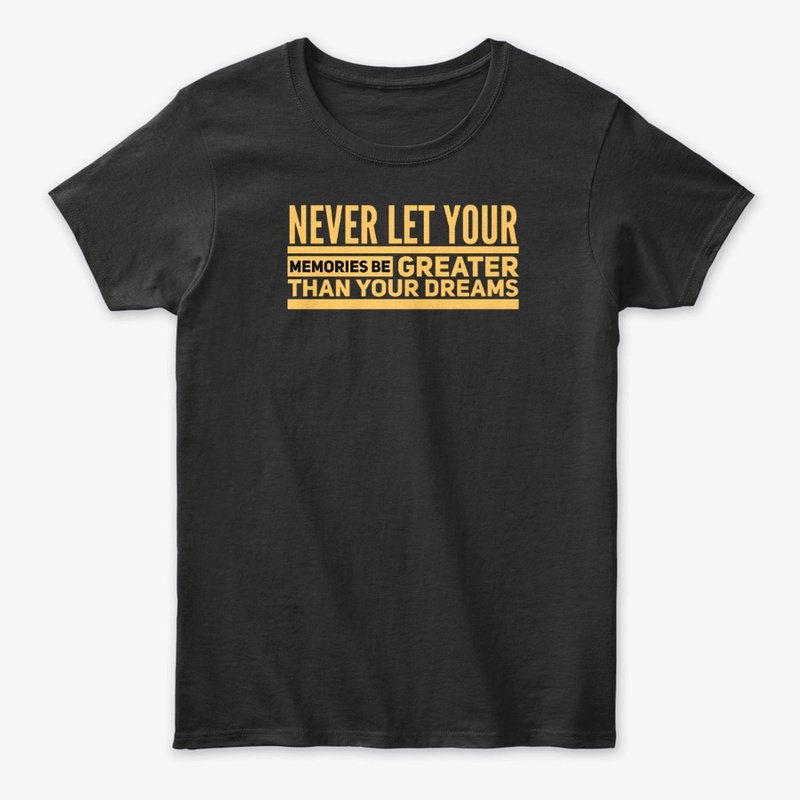 Never let your memories
