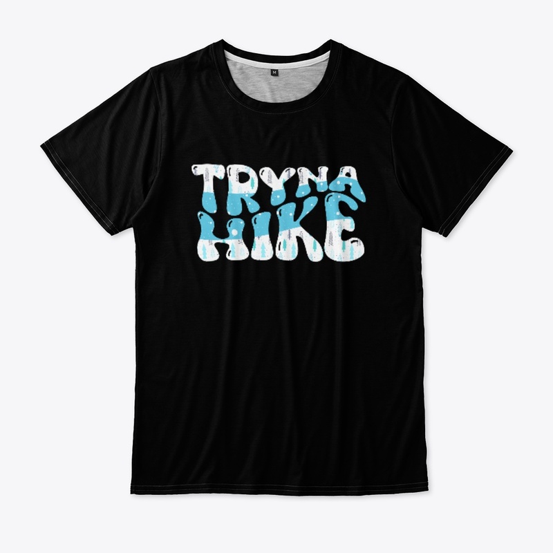 Tryna Hike T-shirts