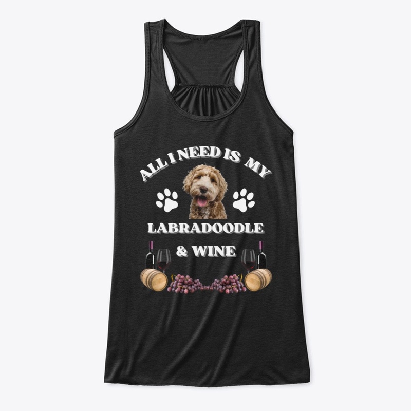 All I Need is My Labradoodle And Wine