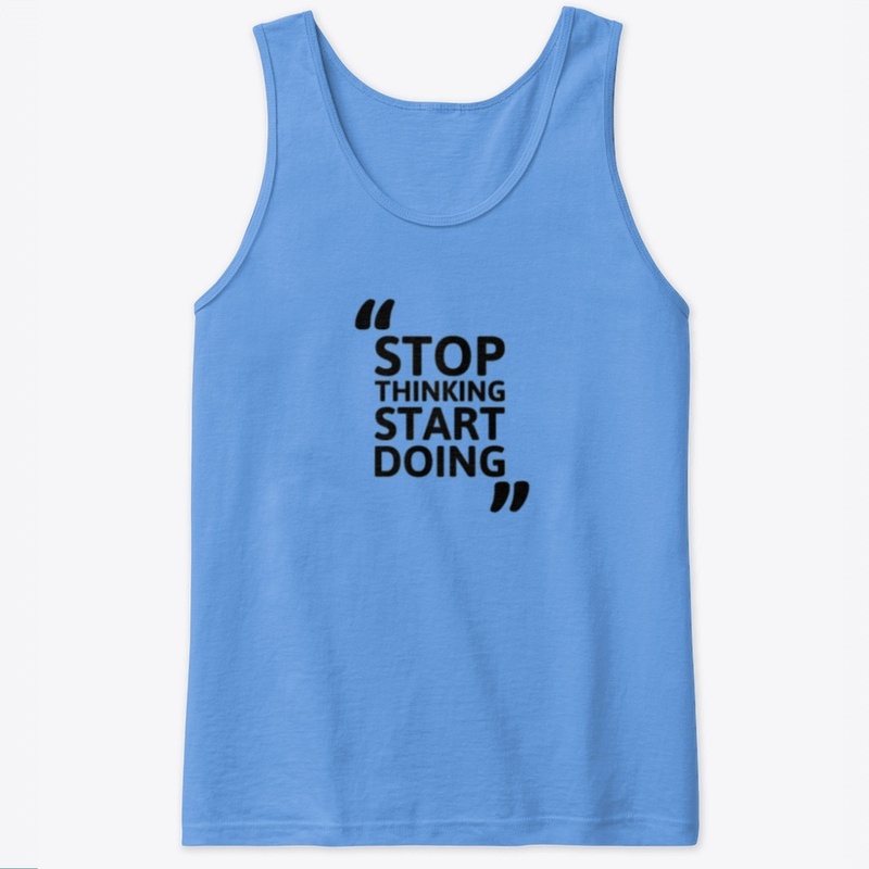 Stop  Thinking Start Doing