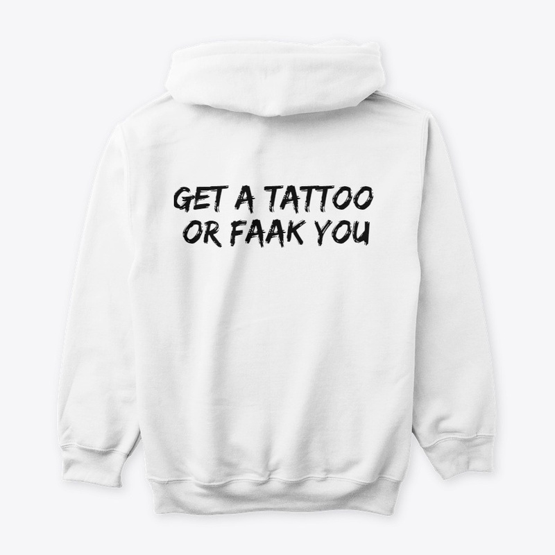 get a tattoo or faak you