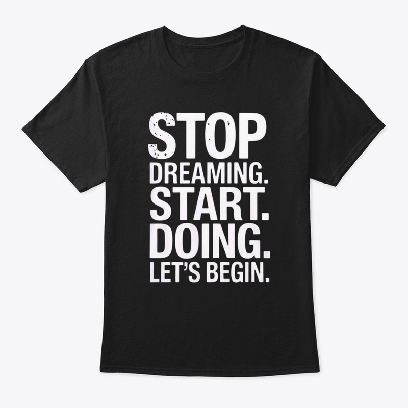 Stop Dreaming Start Doing–Motivational