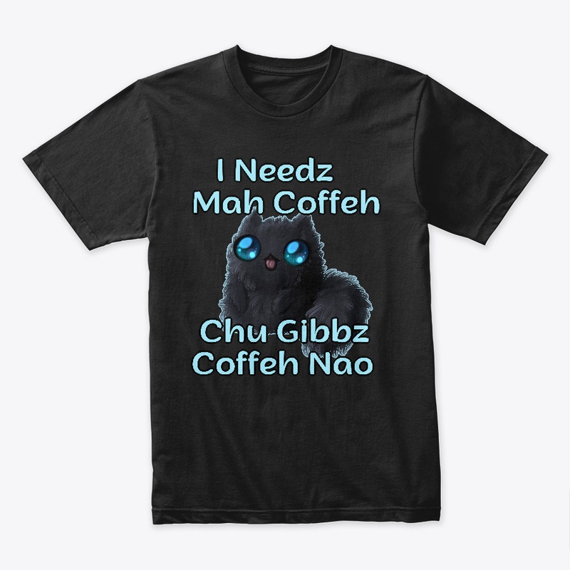 I Needz Coffee Now