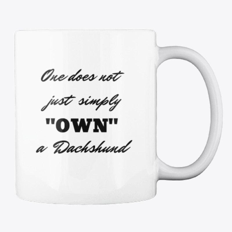 One does not just simply own a Dachshund