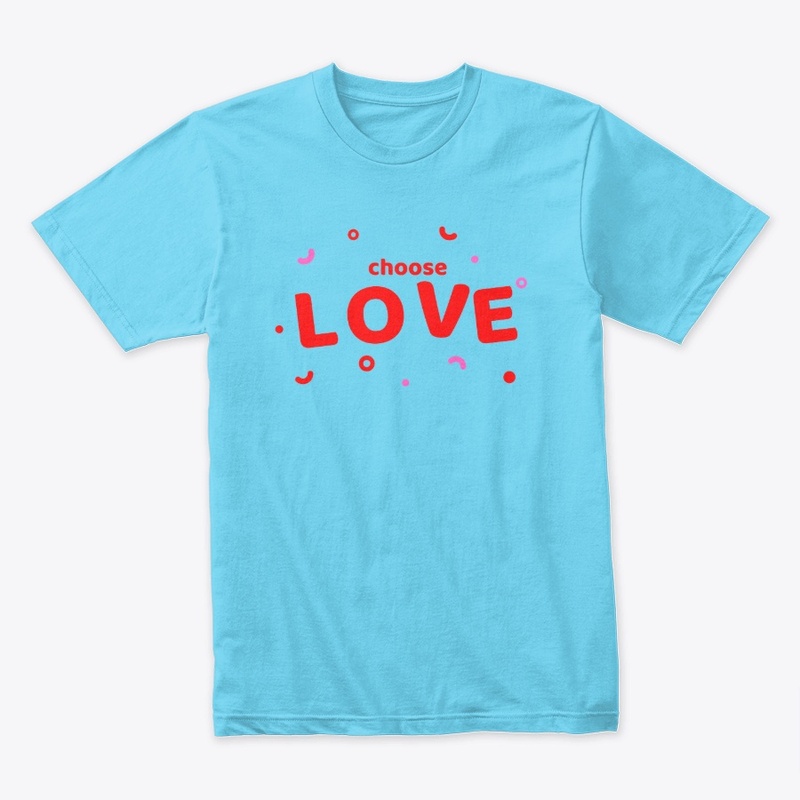 Choose Love Shirt