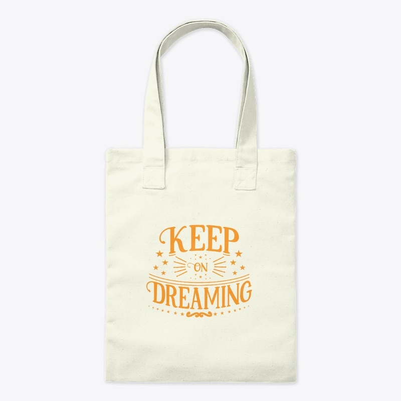 KEEP ON DREAMING