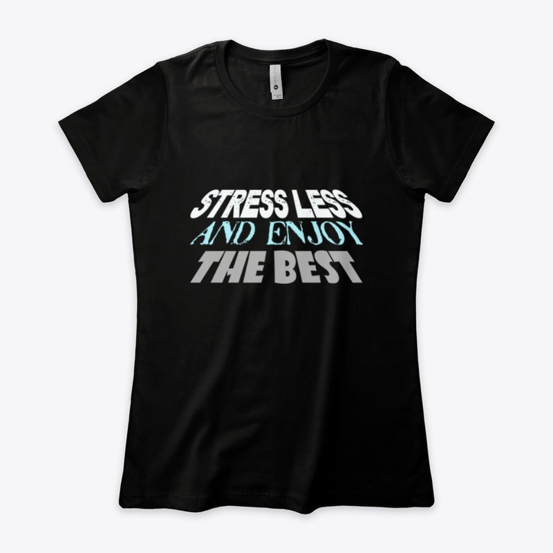 Stress Less And Enjoy The Best