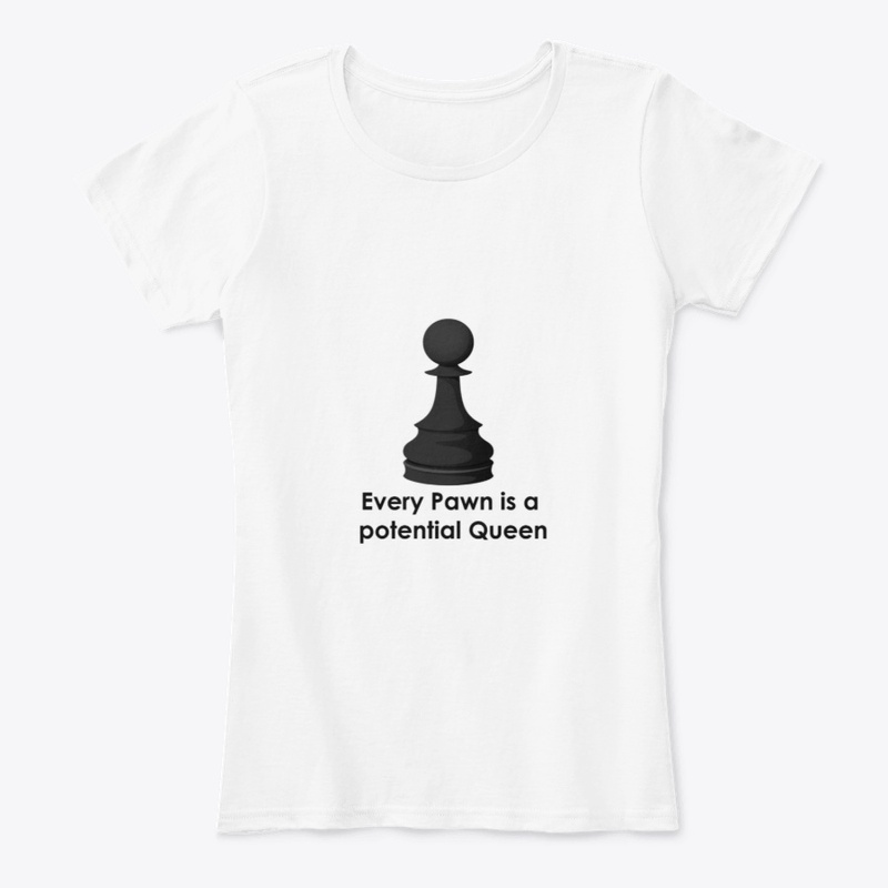 Every Pawn is a potential Queen