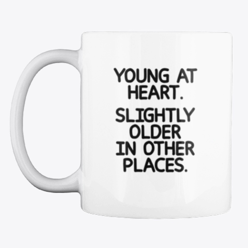  Young At Heart Slightly Older