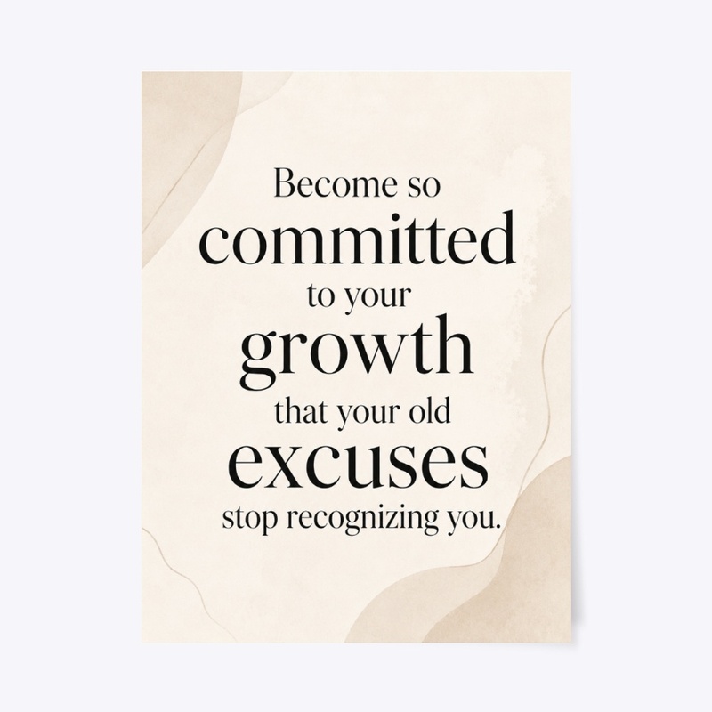 Growth Over Excuses Print