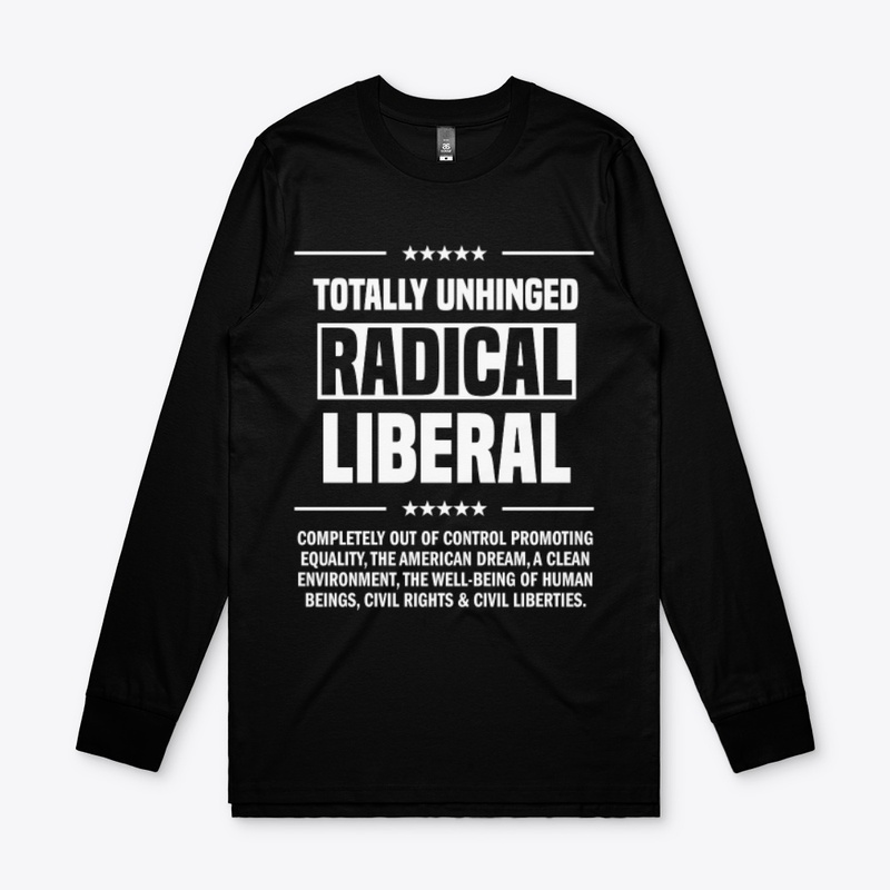 Totally Unhinged Radical Liberal!