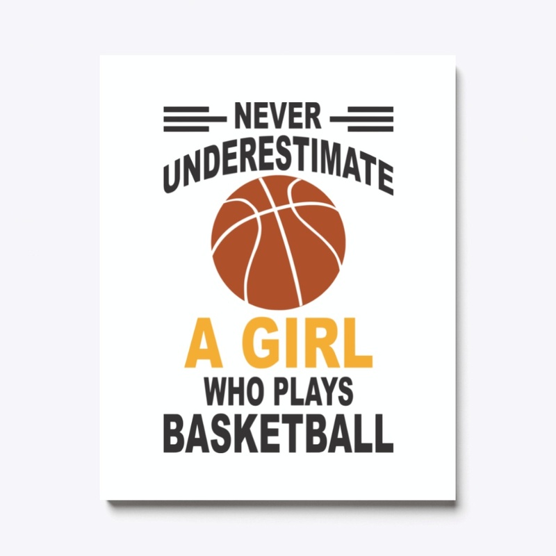 Basketball - Girl Who Plays BAsketball