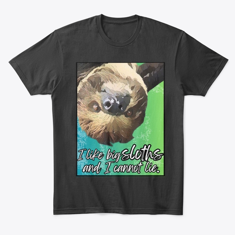 I like big sloths.