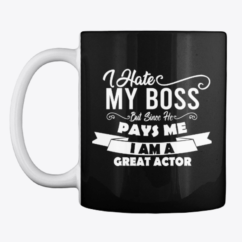 I Hate My Boss Funny Coffee/Tea Mug