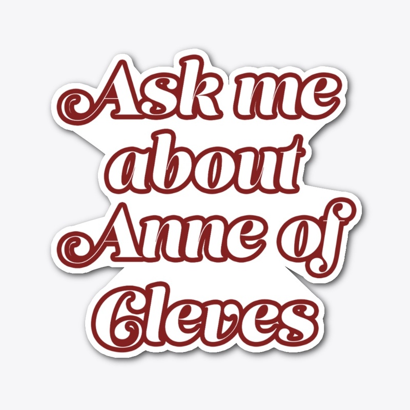 Ask me about Anne of Cleves
