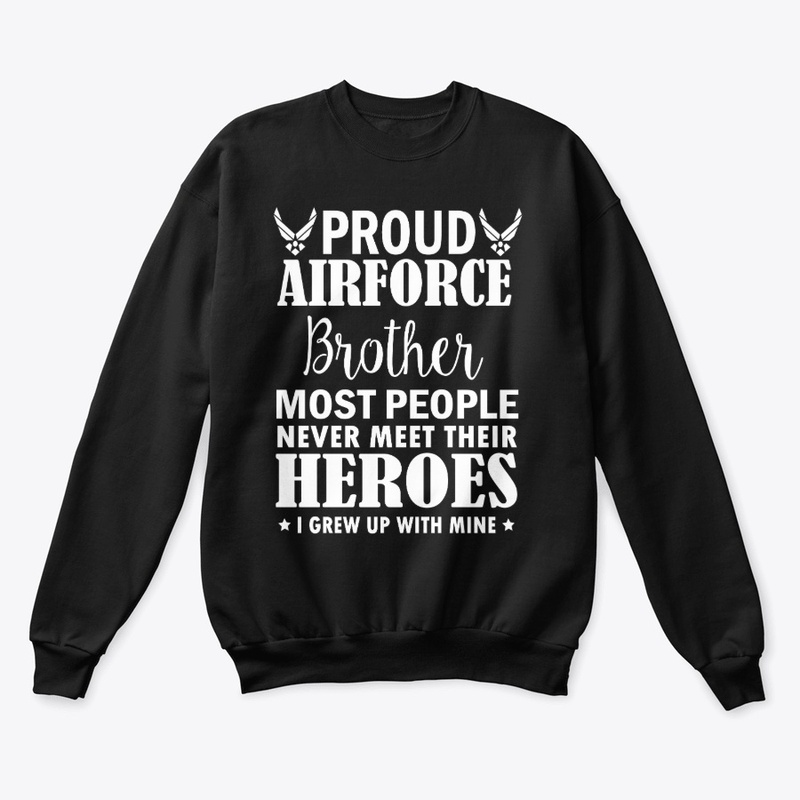 Proud Air Force Brother Grew Up Mine