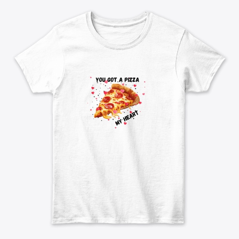 Valentine day “You Got a Pizza My Heart”