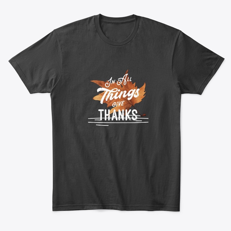 In All Things Give Thanks