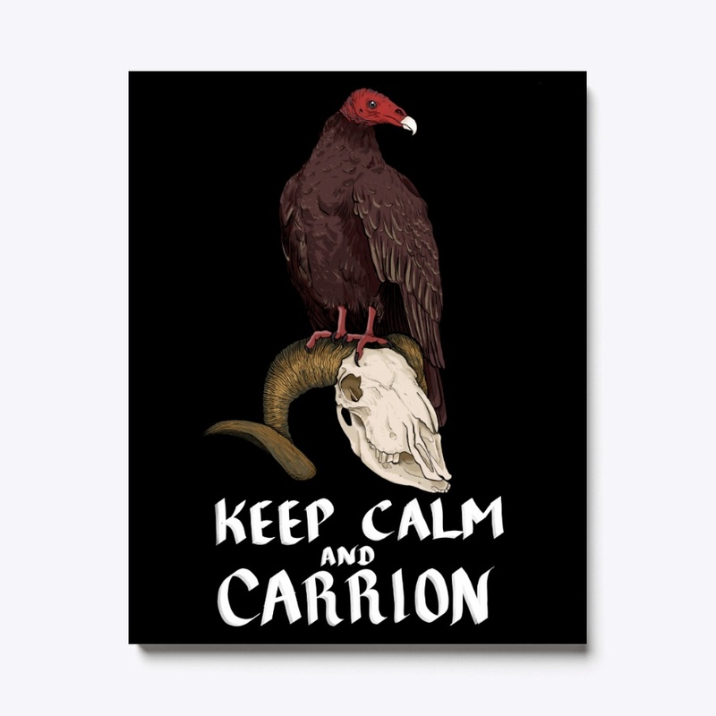 Keep Calm and Carrion