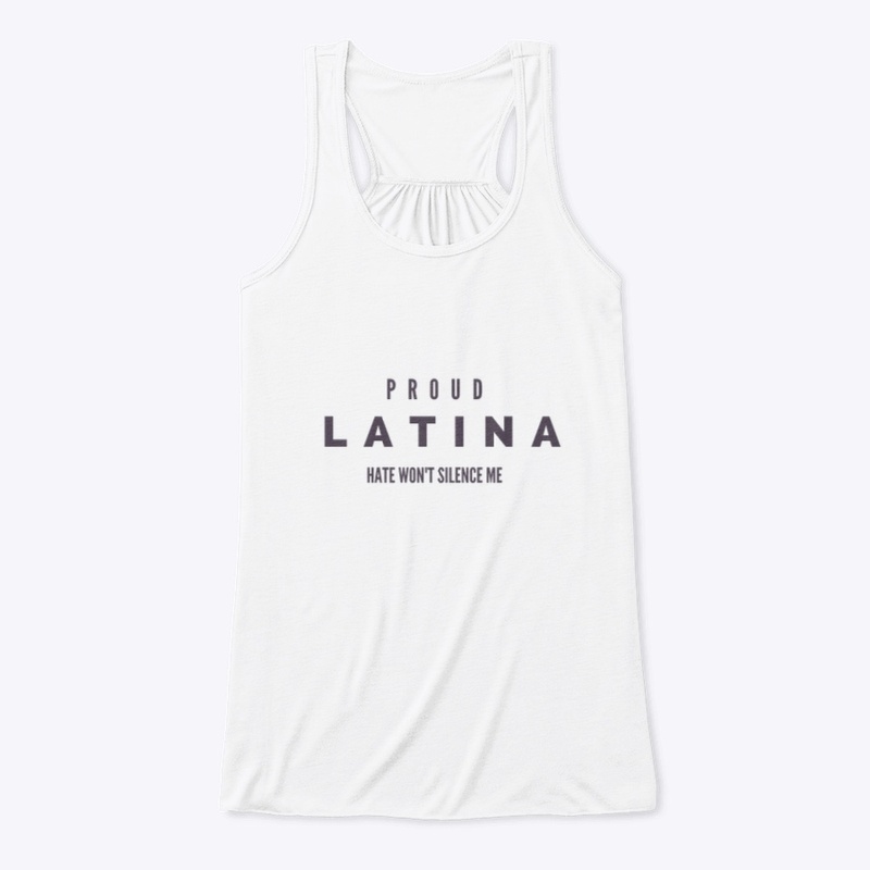 Proud Latina Hate Won't Silence Me