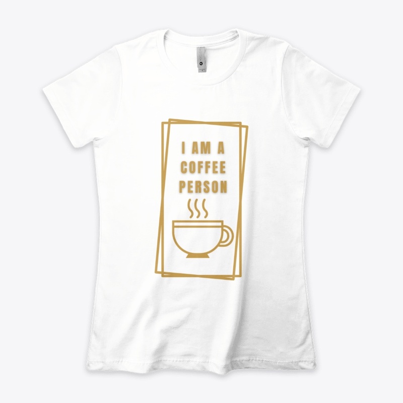 I Am A Coffee Person