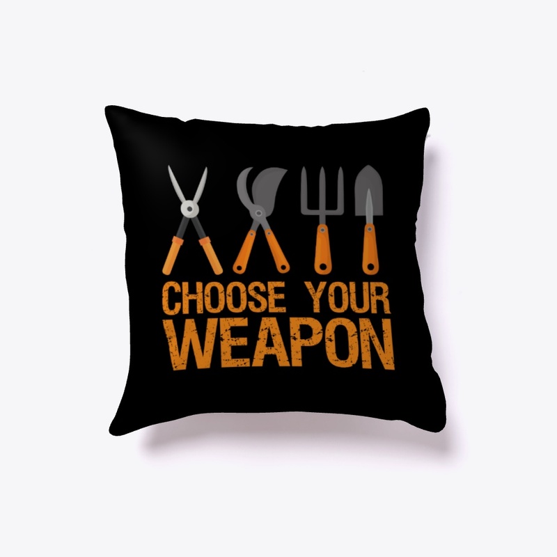 Choose Your Weapon Gardening Tools
