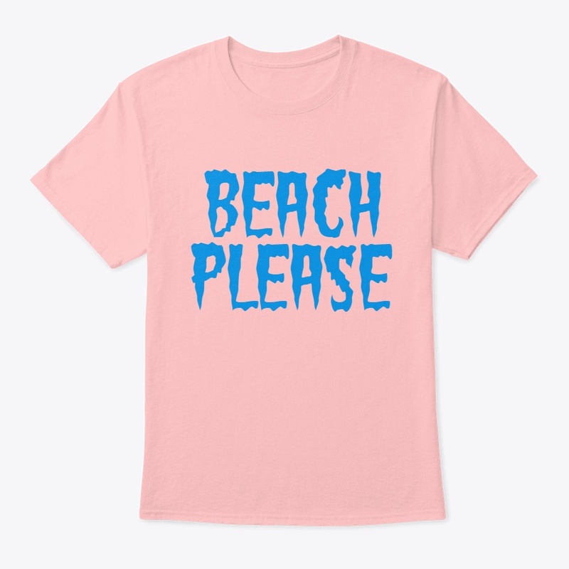 beach please t shirt