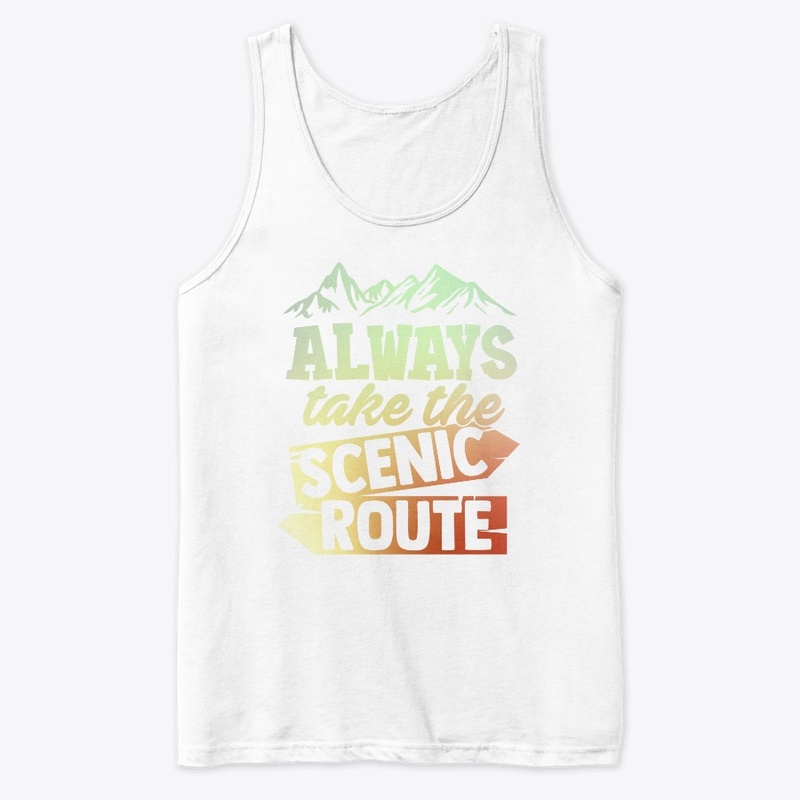 Always Take The Scenic Route Gift