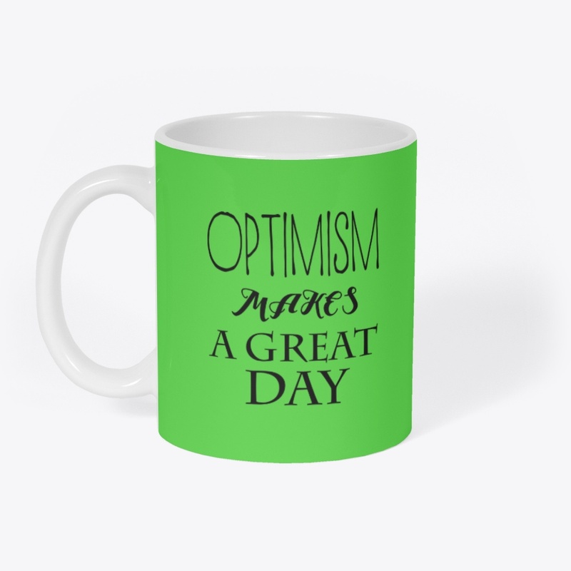 Optimism Makes A Great Day