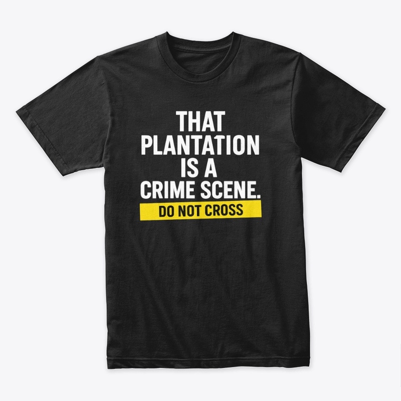 No Romanticizing Plantations