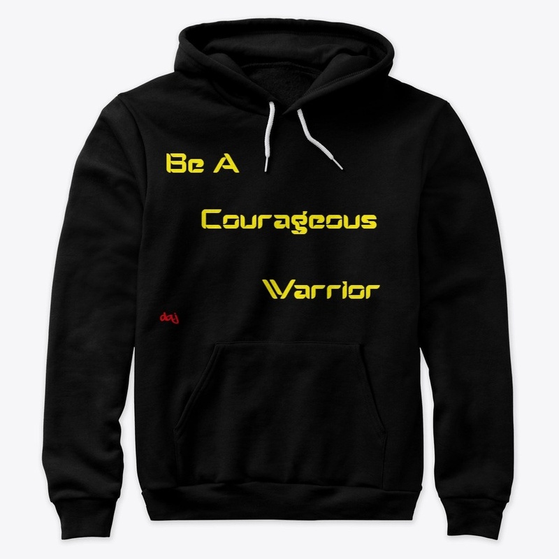 Be A Courageous Warrior