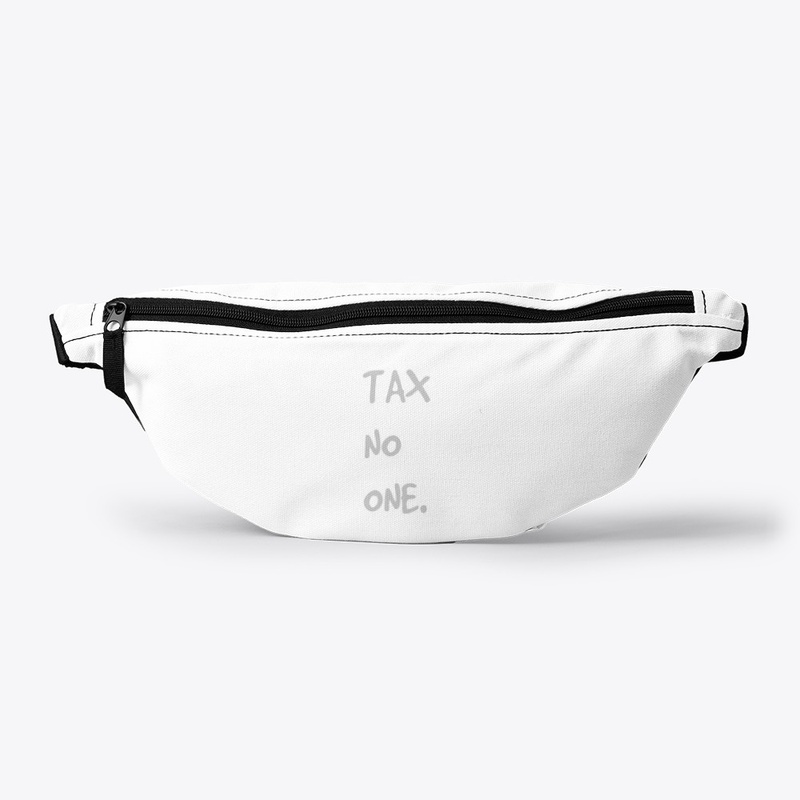 Tax No One.