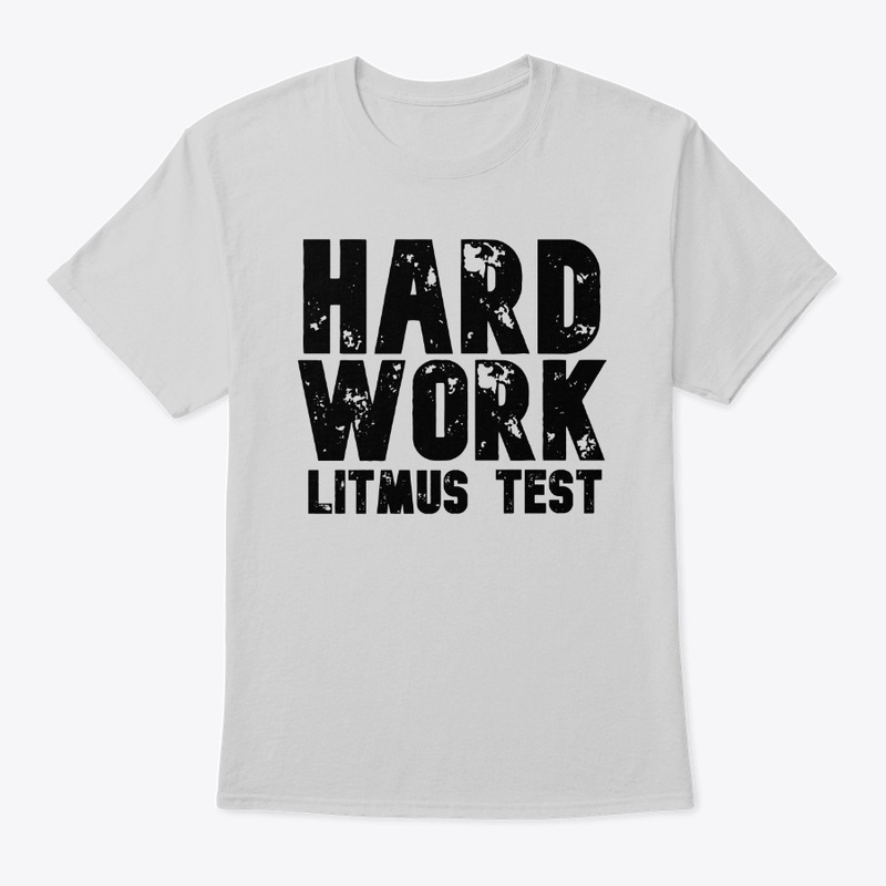 Hard Work Litmus Test- Sweat!