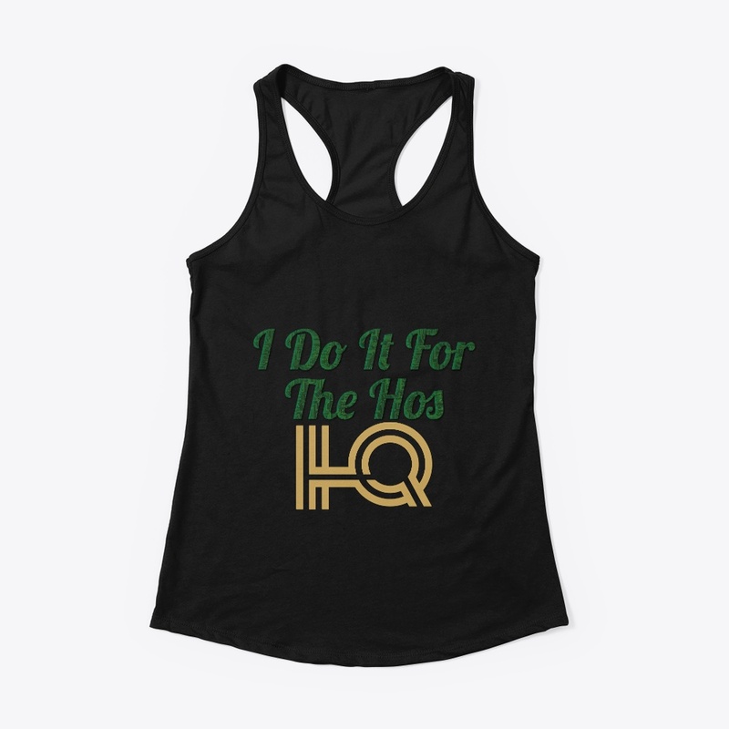 I Do It For The Hos t-shirt
