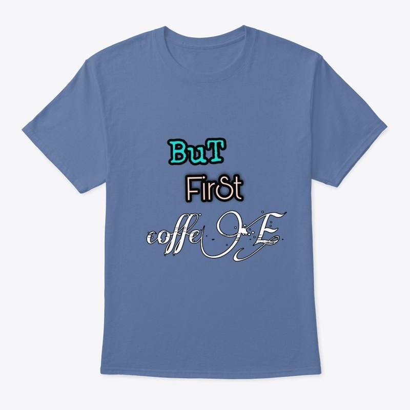 But first coffee t shirt
