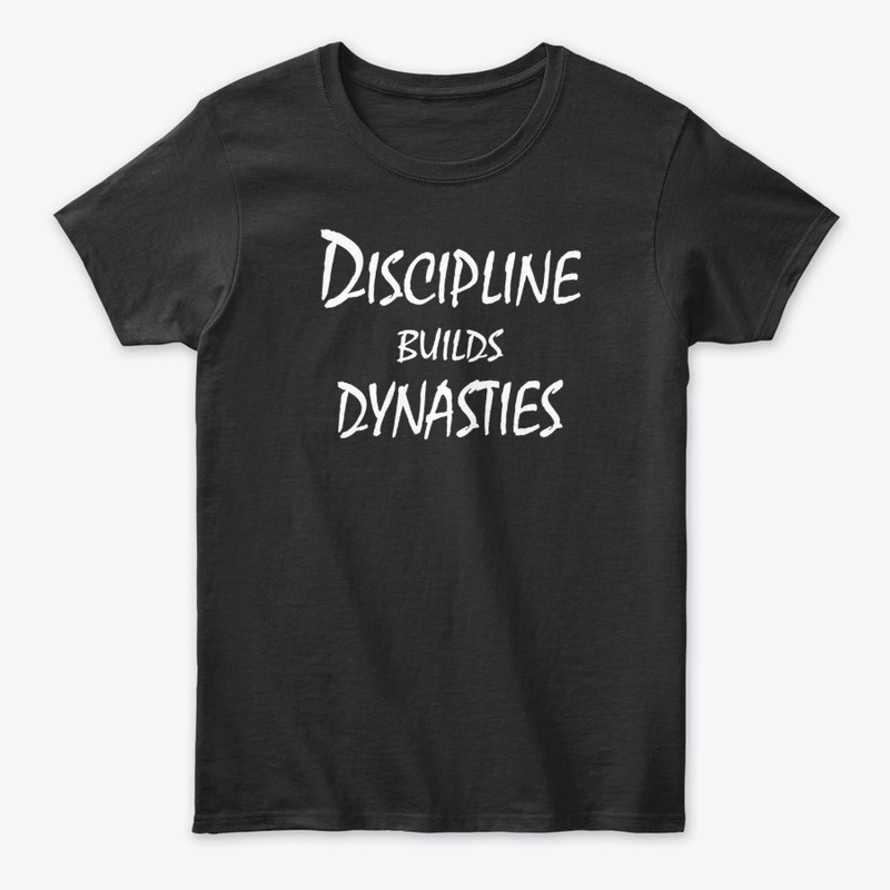 Discipline Builds Dynasties
