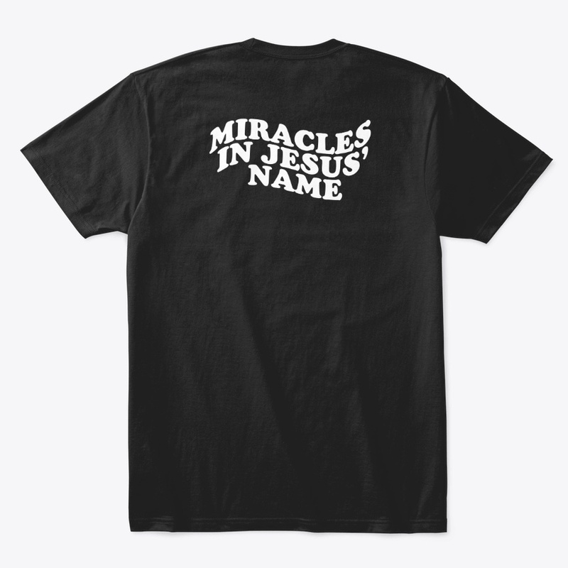 Miracles In Jesus' name Tee (colors)